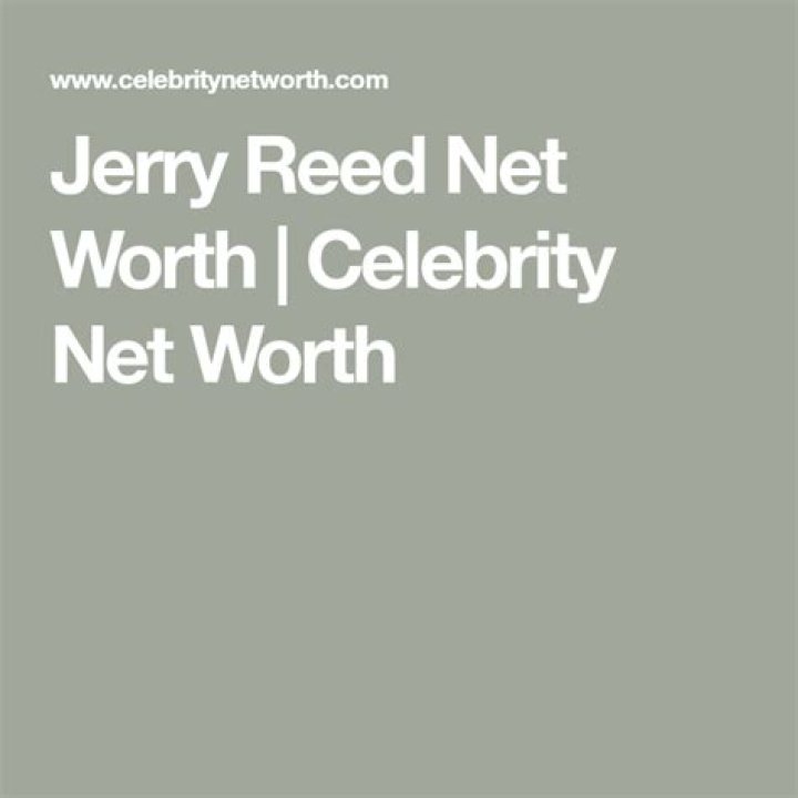 Jerry Reed Net Worth | Celebrity Net Worth