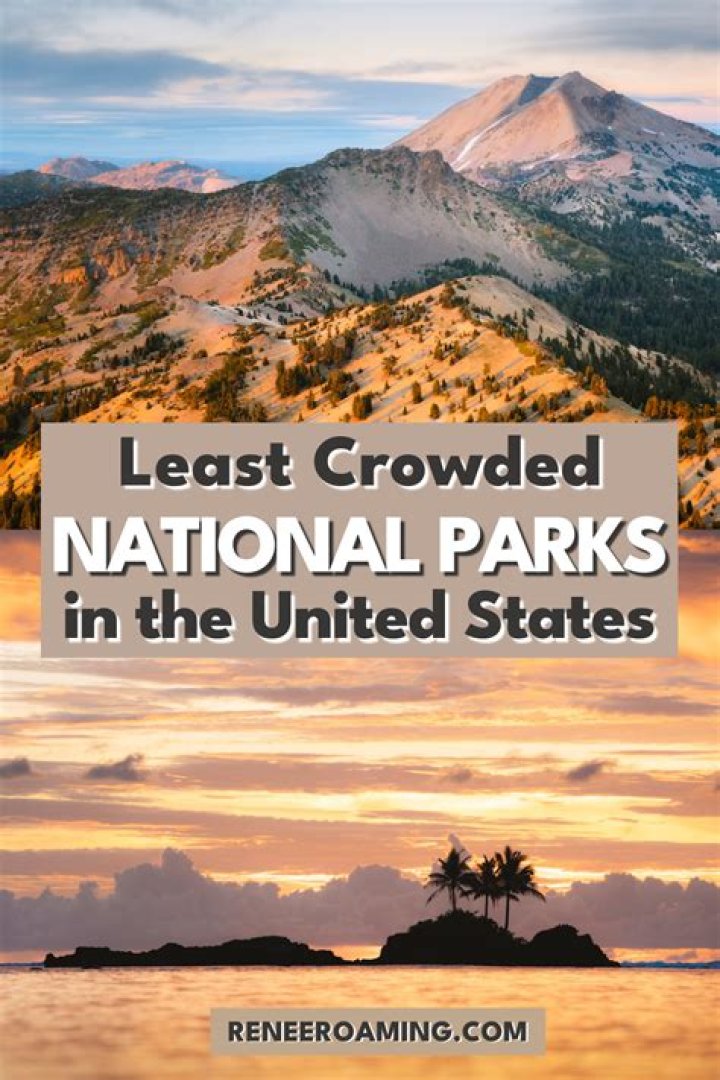 These Are the Least Crowded National Parks in America