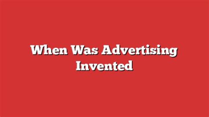 When was advertising invented
